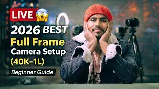 LIVE 😱 | 2026 BEST Full Frame Camera Setup (40K&ndash;1L) | Beginner Guide