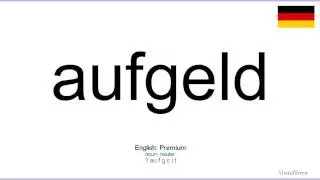 How to pronounce: Aufgeld (German)