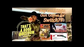 Thats a good question EP7 (TAGQ 7) Any good light gun games for Switch