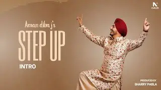 Step Up (EP) Intro | Aman Dilraj x The Junior | latest punjabi song 2025