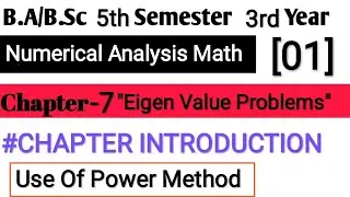 Eigen Value Problem Chapter 7 Numerical Analysis Math | Ba/BSc 5th Semester || Power Method