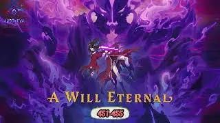 A Will Eternal - Bai Xiaochun  (chapter 451-455) - Do Whatever You Say, Xiaochun!