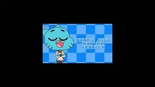 Problem, not my problem 💙😌 - trend - tags: #gumball #tawog #fyp #trend #tawog #gumballwatterson