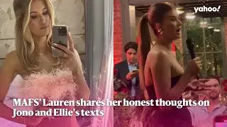 MAFS&rsquo; Lauren shares her honest thoughts on Jono and Ellie&rsquo;s texts | Yahoo Australia
