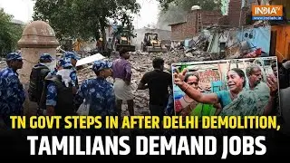 Tamil Nadu Steps In After Delhi Demolition, Madrasi Camp Residents Seek Employment