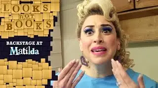 The Final Episode — Looks Not Books: Backstage at Broadway’s MATILDA with Lesli Margherita