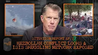 Hezbollah Conflict Looms & ISIS Smuggling Network Exposed