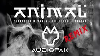 Charlotte Devaney - Animal ft. Lil Debbie & Knytro (AudioPak Remix)