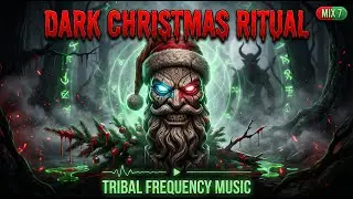 TRIBAL FREQUENCY MUSIC – Dark Christmas Ritual | Demonic Santa Totem PsyRave Bass | No Vocals