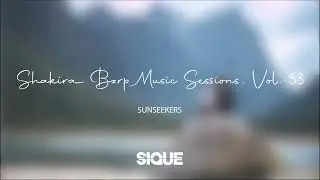 SIQUE, Sunseekers - Shakira Bzrp Music Sessions, Vol. 53 [DEEP HOUSE]