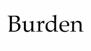 How to Pronounce Burden