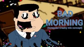 Bad Morning Scrapped Crashy mix concept (1K Special.)