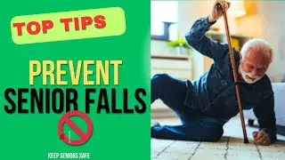 How Seniors Can Prevent Falls 🦶 | Safety Tips to Stay Independent For Healthy Living 