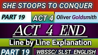 SHE STOOPS TO CONQUER Line By Line Explanation|| She Stoops to Conquer by Oliver Goldsmith|| PART-19