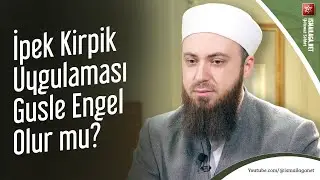 İpek Kirpik Uygulaması Gusle Engel Olur mu? - Abdülmecid Altaş Hoca Efendi