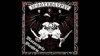 Scootergypsy (Ex-Speedb&ouml;ozer) - Motorcycle Mayhem (Full Album)