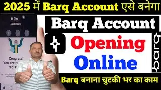 Barq Account Opening Online 2025। Barq Account Kaise Banaye। How to Create Barq Account। Barq ।