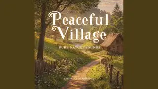 Peaceful Village Ambience