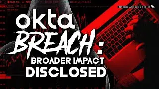 Okta Breach: Broader Impact Disclosed | Ep. 68
