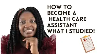 HOW TO BECOME A HEALTH CARE ASSSISTANT | WHAT DID I STUDY #nurseaide #healthcareassistant