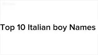 Top 10 Italian boy Names