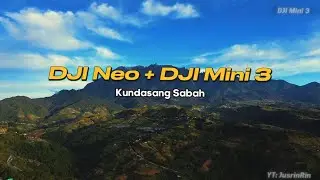 Kundasang Sabah | DJI Neo Motion + DJI Mini 3 Footage