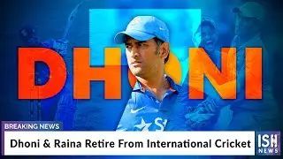 Dhoni & Raina Retire From International Cricket