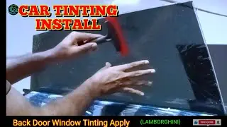 Car Back Door Tinting Like a Pro &ndash; Step-by-Step Guide 💪