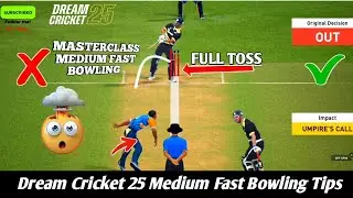Dream Cricket 25 Hard Mode | Best Medium Fast Bowling Tips on Green Pitch💥🔥