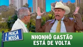 Nhonh&ocirc; Gast&atilde;o est&aacute; de volta | A Pra&ccedil;a &eacute; Nossa (26/10/17)