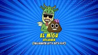 El Migu - Erilainen (Fallihauta Let's 80's Flip)