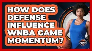 How Does Defense Influence WNBA Game Momentum?