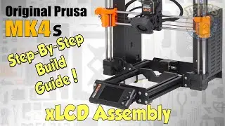 #06 Оригинальный комплект PRUSA MK4S: полное пошаговое руководство по сборке &mdash; сборка xLCD