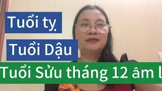 # chia sẻ tuổi tỵ tuổi Dậu tuổi Sửu tháng 12 âm lịch 