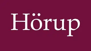 How to Pronounce ''H&ouml;rup'' Correctly in German
