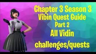Fortnite Part 2 Vibin Quests/ how to complete all Vibin Quests part 2 for Chapter 3 Season 3