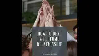 How to Deal with Fomo in Relationship - The Savvy Mama Tribe