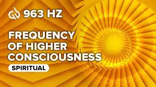 7th Dimension Meditation: 963 Hz Frequency for Higher Consciousness