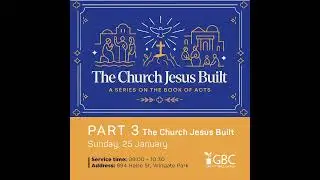 The Church Jesus Built: Part 3