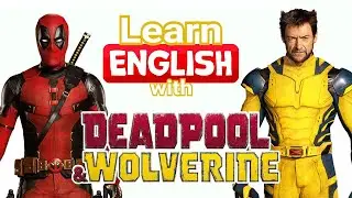 Learn English with Deadpool & Wolverine | Fun & Effective Language Learning with Movies 🎬🦸&zwj;♂️
