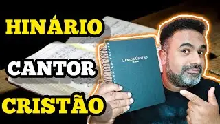 COMPREI O HINÁRIO CANTOR CRISTÃO - Veja como é esse hinário e o que ele nos traz!