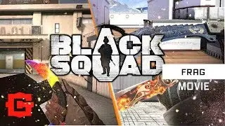 Black Squad - FRAG MOVIE!