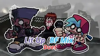 FNF Lit Up (BF Mix) but it's an actual duet [Nonstop]