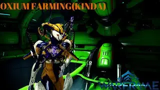 Warframe: OXIUM FARMING!!!(Kinda)