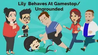 Lily behaves at GameStop/Ungrounded 