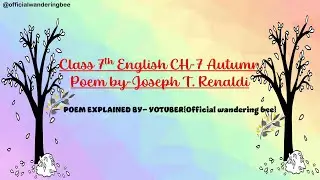 Class 7th English ch-7 Autumn||Poem explained||Wandering bee