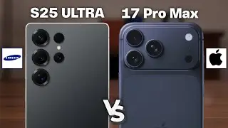 iPhone 17 Pro Max VS Samsung Galaxy S25 Ultra