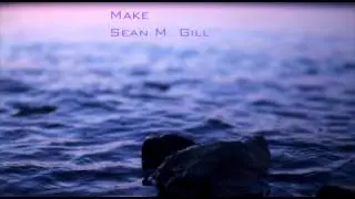 Make by Sean M. Gill