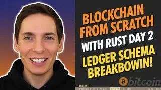 Blockchain From Scratch with Rust Day 2 Ledger Schema