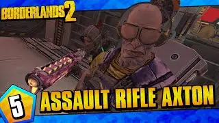 Borderlands 2 | Assault Rifles Only Axton Funny Moments And Drops | Day #5